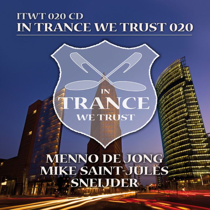 In Trance We Trust 020 (Mixed by Menno de Jong, Mike Saint-Jules & Sneijder)