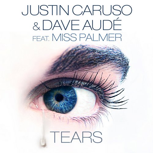 Justin Caruso & Dave Aude feat. Miss Palmer – Tears