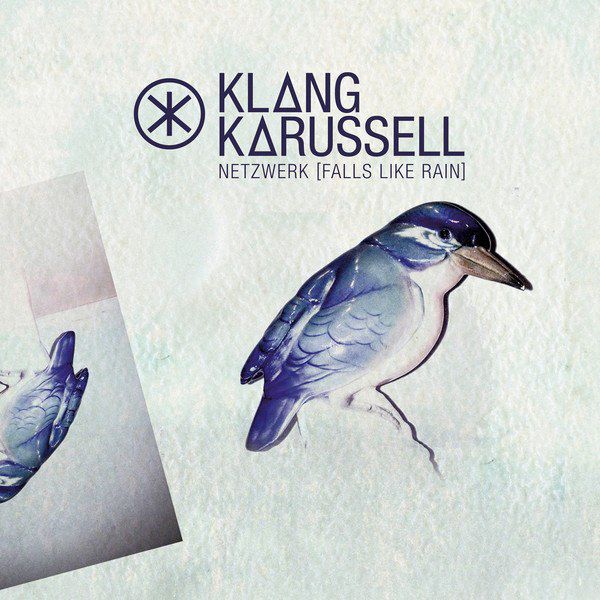 Klangkarussell – Netzwerk (Falls Like Rain)