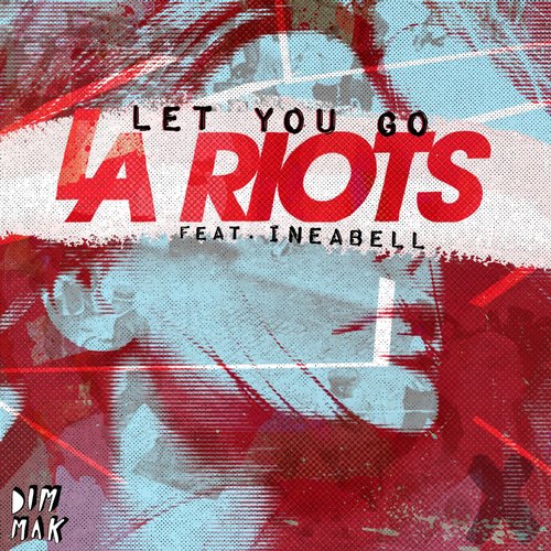 LA Riots feat. Ineabell – Let You Go