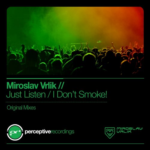 Miroslav Vrlik – Just Listen / I Don’t Smoke!