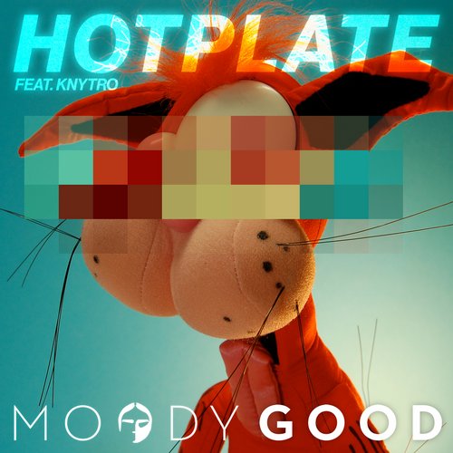 Moody Good – Hotplate