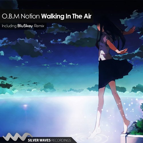 O.B.M Notion – Walking In The Air