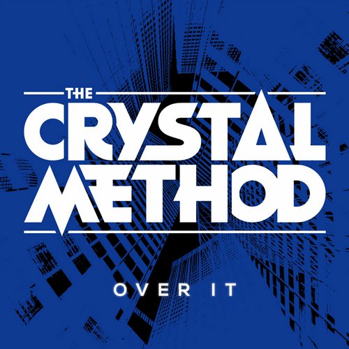 The Crystal Method feat. Dia Frampton – Over It (Remix EP)