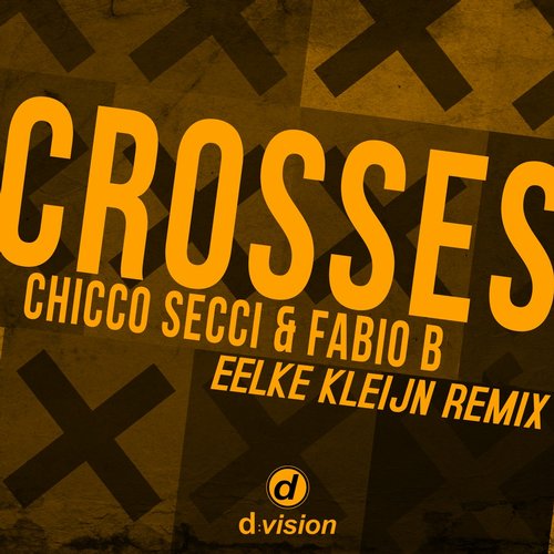 Chicco Secci & Fabio B – Crosses (Eelke Kleijn Remix)