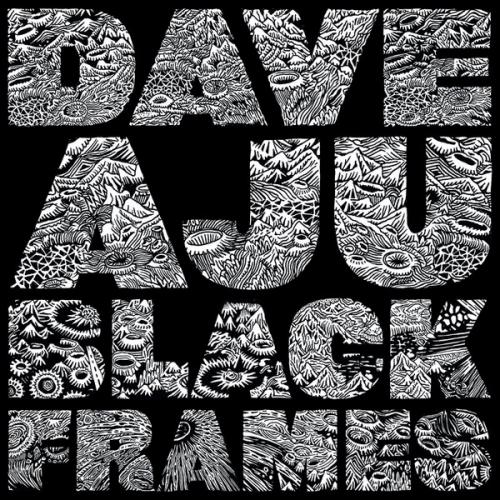 Dave Aju – Black Frames