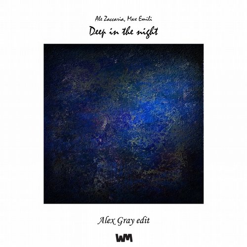 Ale Zaccaria, Max Emili – Deep in the Night (Alex Gray Edit)