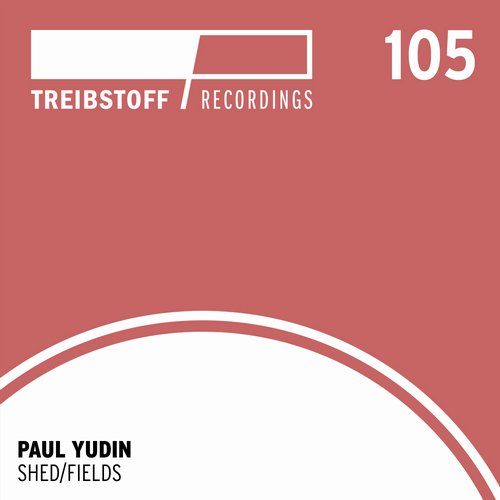 Paul Yudin – Shed / Fields