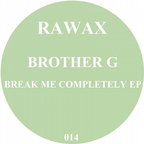 Brother G – Break Me Completely