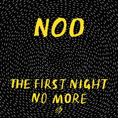 Noo – The First Night No More