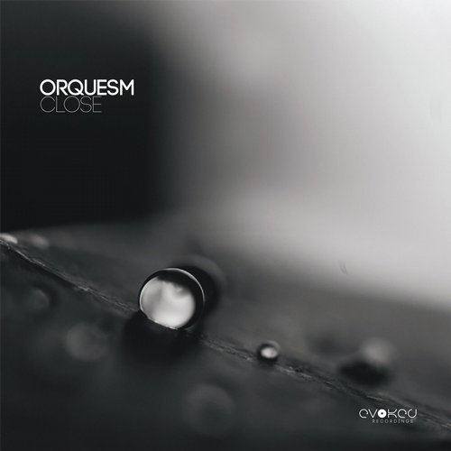 Orquesm – Close