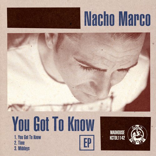 Nacho Marco – You Got to Know EP