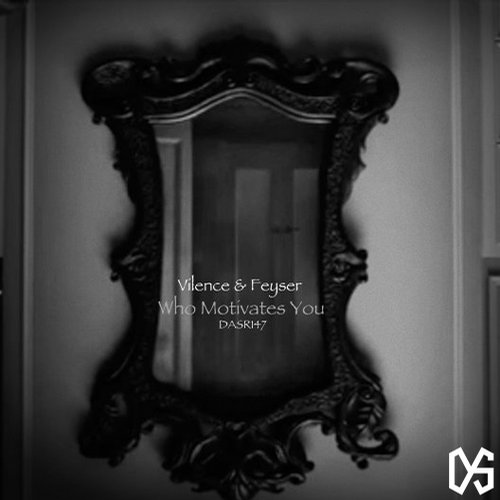 Feyser, Vilence – Who Motivates You
