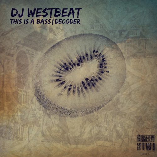 DJ WestBeat – This Is A Bass / Decoder