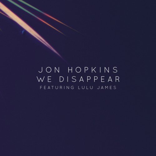 Jon Hopkins – We Disappear
