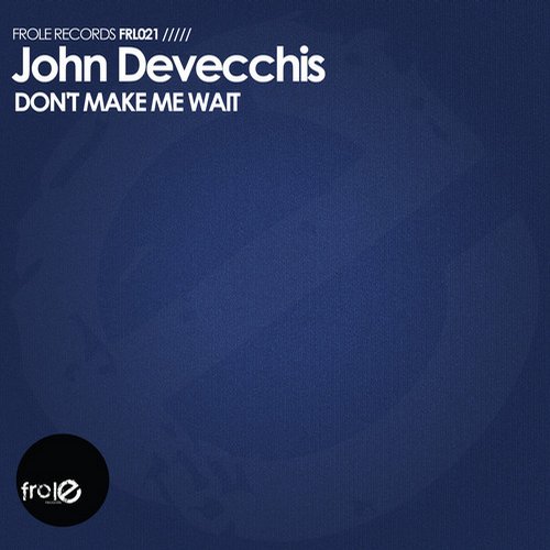 John Devecchis – Don’t Make Me Wait