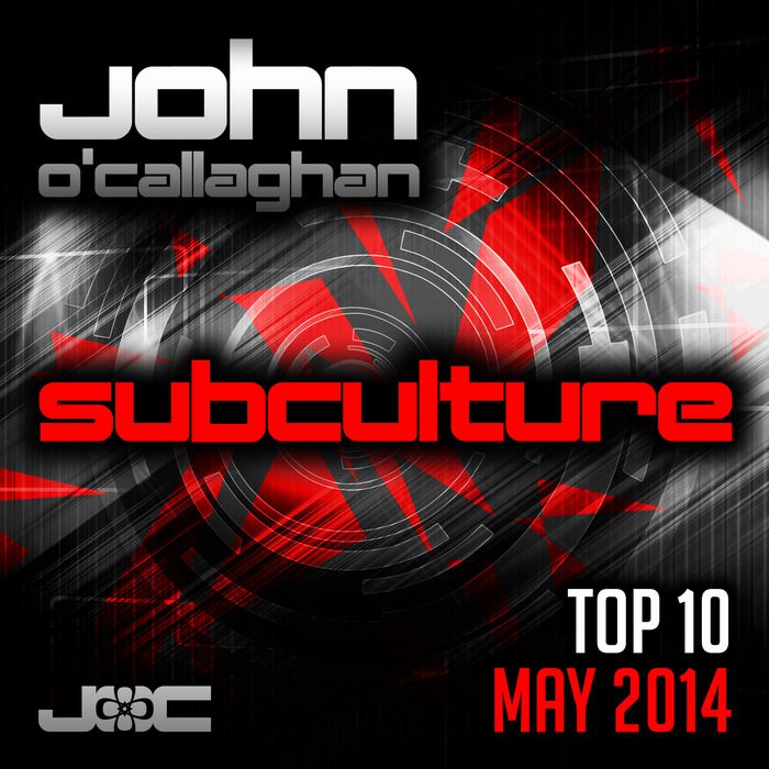 John O’Callaghan – Subculture Top 10 May 2014