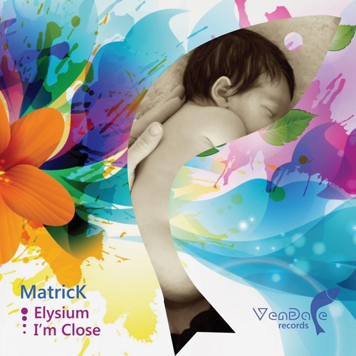 MatricK – Elysium / I’m Close