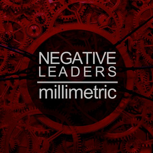 Millimetric – Negative Leaders EP