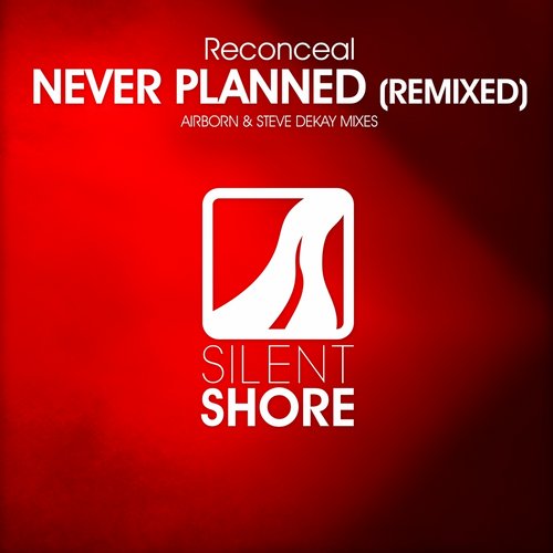 Reconceal – Never Planned (Remixed)