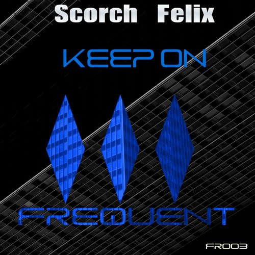 Scorch Felix – Keep On