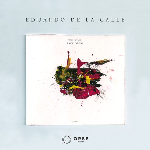 Eduardo De La Calle – Welcome Back, Oreol