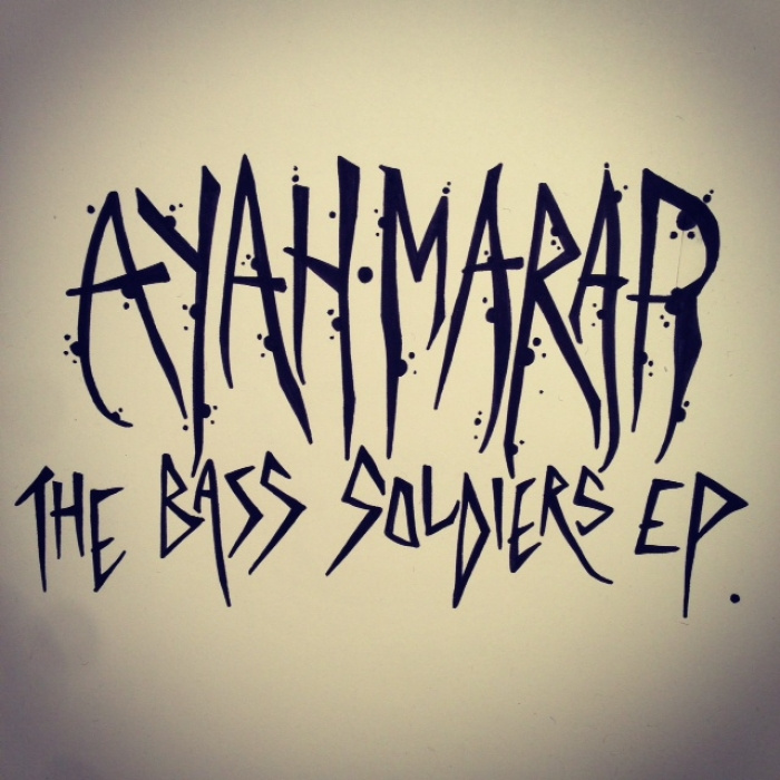 Ayah Marar – Bass Soldiers EP