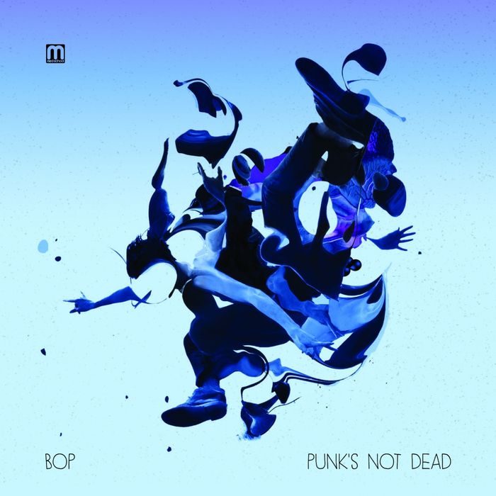 Bop – Punk’s Not Dead