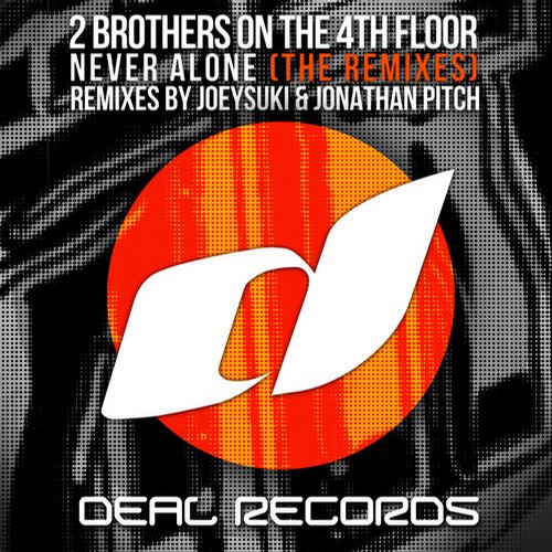 2 Brothers On The 4th Floor – Never Alone – The Remixes