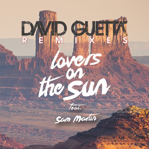 David Guetta – Lovers On The Sun Remixes