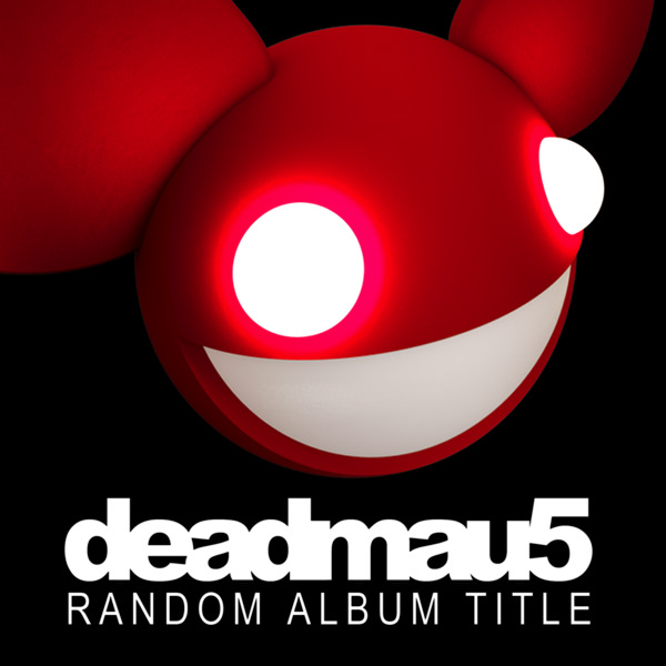 Deadmau5 – Random Album Title