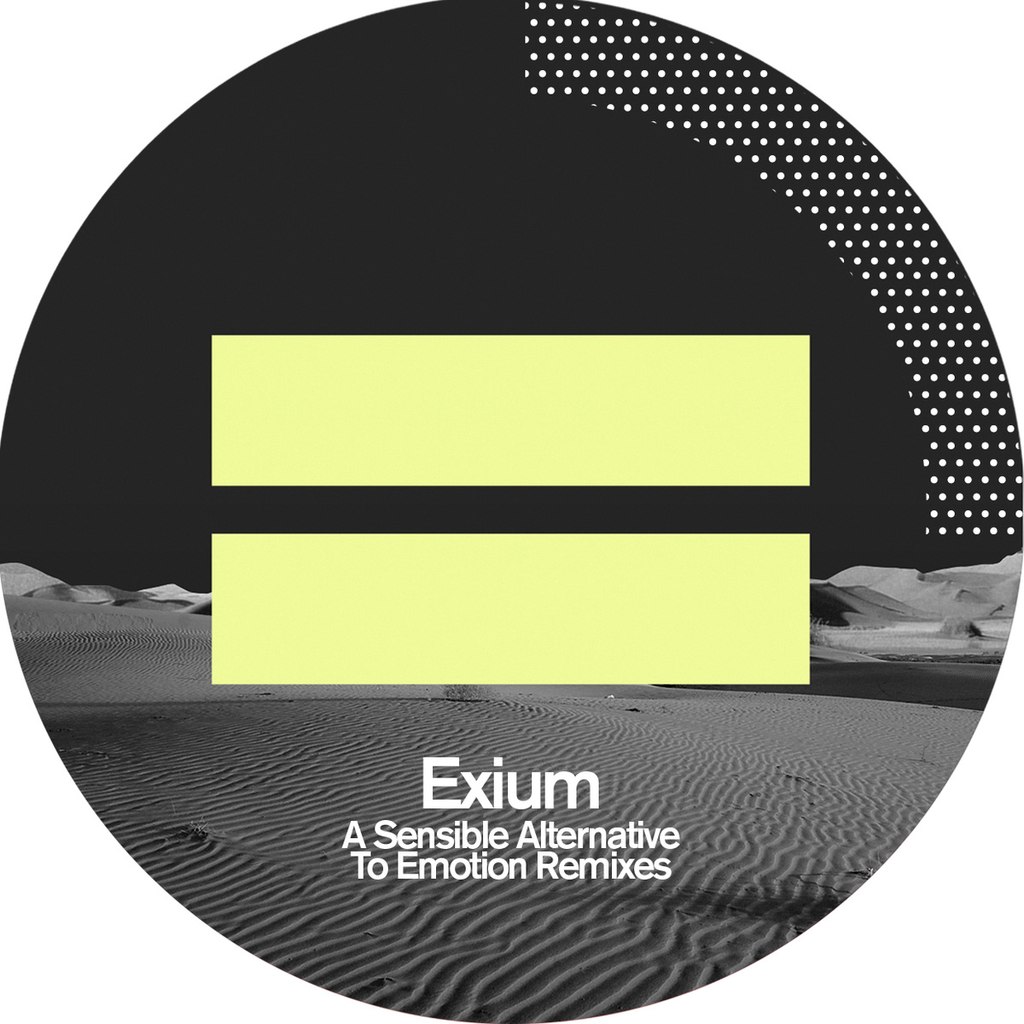 Exium – A Sensible Alternative to Emotion: Remixes