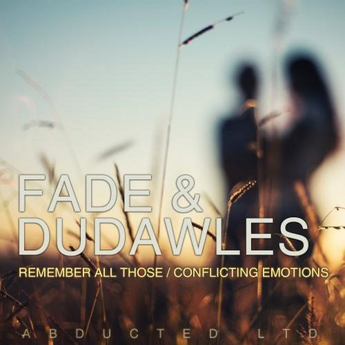 Fade & Dudawles – Remember All Those / Conflicting Emotions