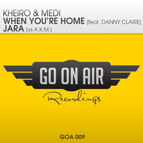 Kheiro & Medi vs. A.K.M. Feat. Danny Claire –  When You’re Home / Jara