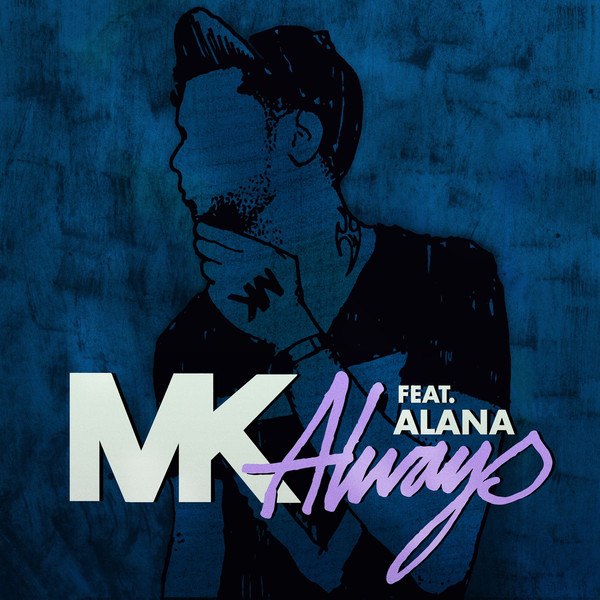 MK feat. Alana – Always: Remixes EP