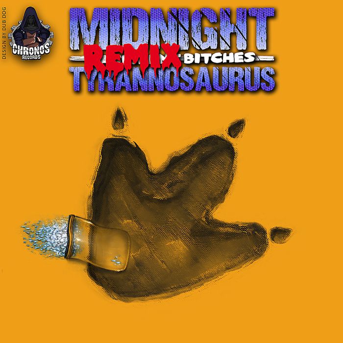 Midnight Tyrannosaurus – Remix Bitches
