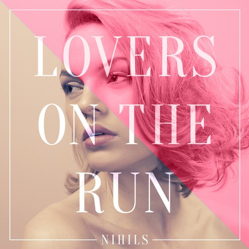 Nihils – Lovers On The Run (VCR Remix EP)