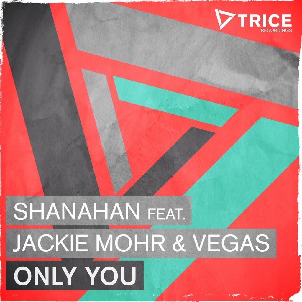 Shanahan feat. Jackie Mohr & Vegas – Only You
