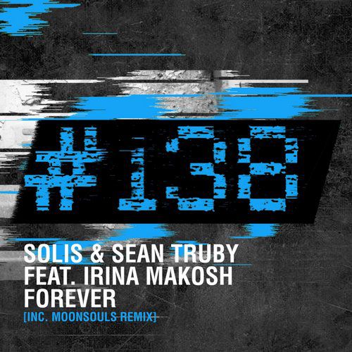 Solis & Sean Truby Feat. Irina Makosh – Forever (Moonsouls Remix)