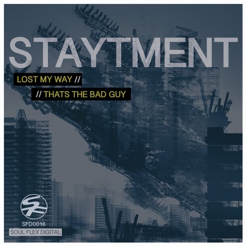 Staytment – Lost My Way / Thats The Bad Guy
