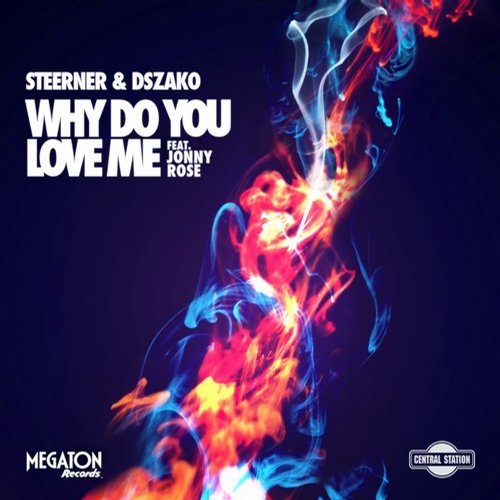 Steerner & Dszako feat. Jonny Rose – Why Do You Love Me