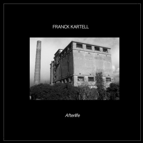 Franck Kartell – Afterlife