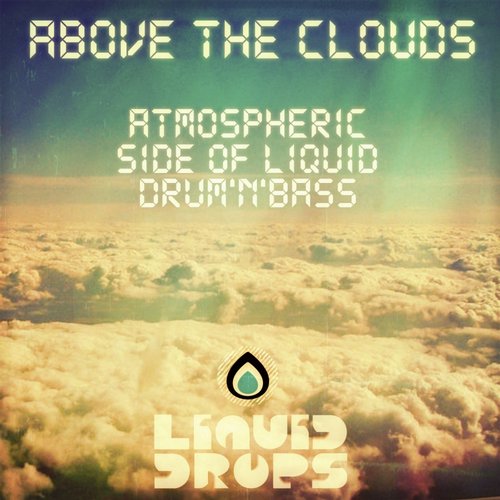 Liquid Drops: Above The Clouds