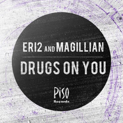 Eri2 & Magillian – Drugs On You