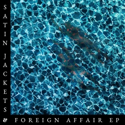 Satin Jackets – Foreign Affair EP