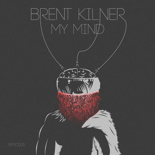 Brent Kilner – My Mind EP