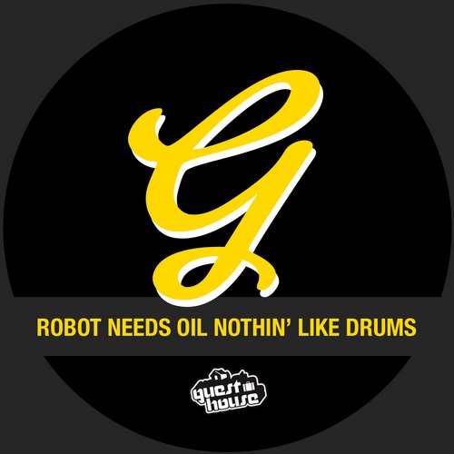 Robot Needs Oil – Nothin’ Like Drums