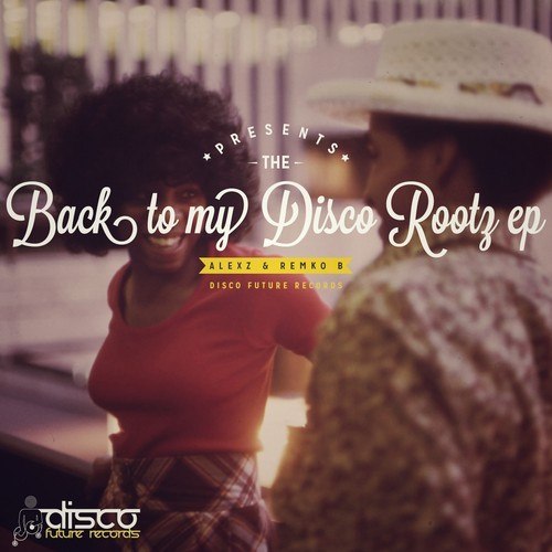 AlexZ & Remko B – Back To My D.I.S.C.O Rootz EP
