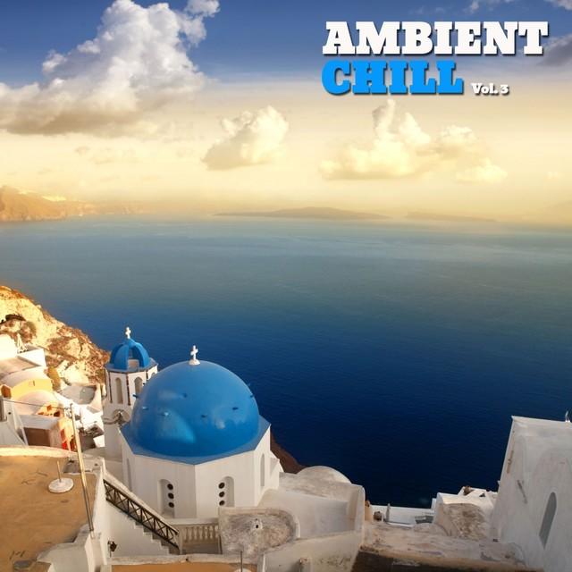 Ambient Chill, Vol. 3