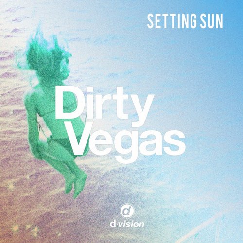 Dirty Vegas – Setting Sun (Afterlife Remix)